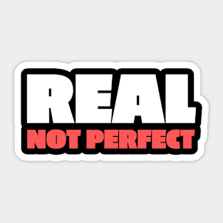 Real Not Perfect Quote Sticker